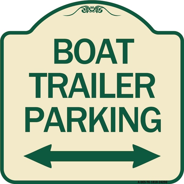 Boat Trailer Parking W/ Bidirectional Arrow Heavy-Gauge Aluminum Sign, 18" x 18", TG-1818-24296